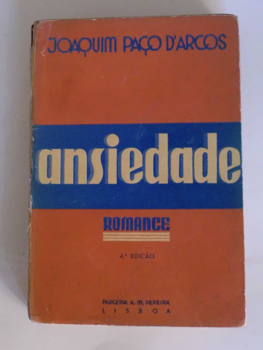 Ansiedade
de Joaquim Paço D´Arcos