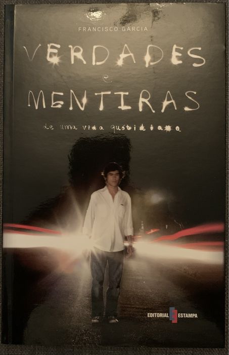 Verdades e Mentiras de uma Vida Quotidiana de Francisco Garcia