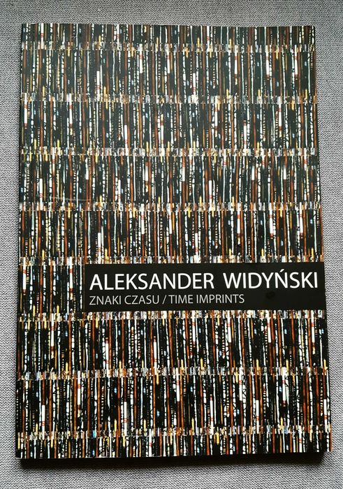 Aleksander Widyński - Znaki czasu / Time Imprints :: katalog wystawy