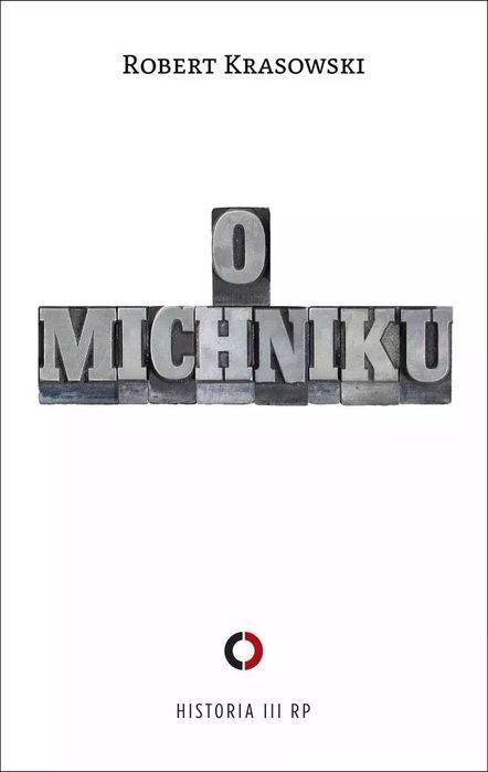 O Michniku Robert Krasowski