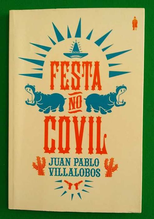 Festa no Covil - Juan Pablo Villalobos