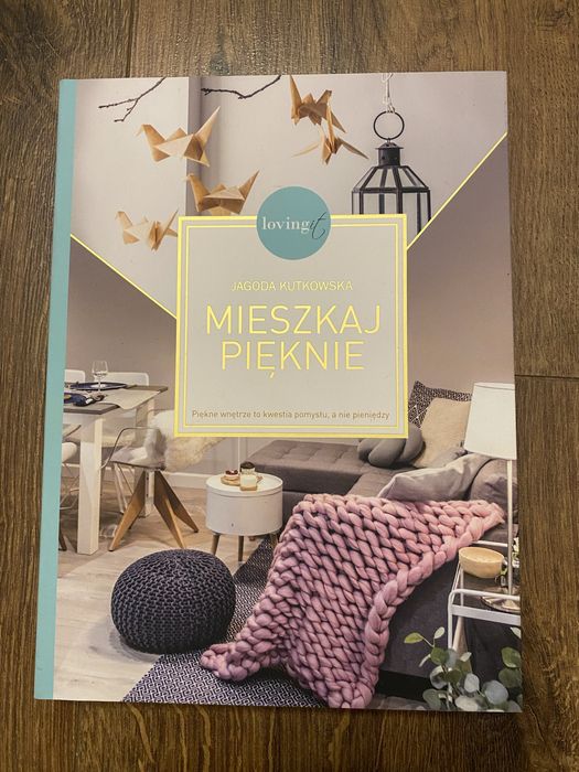 Mieszkaj Pięknie - Jagoda Kutkowska - książka - NOWA