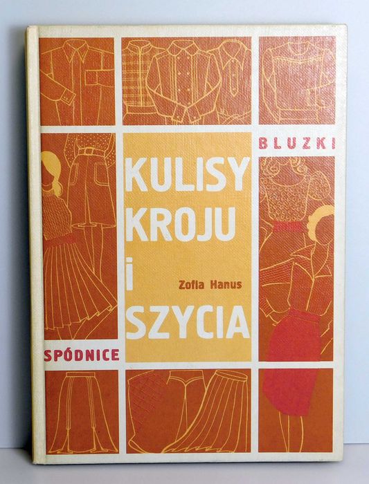 Kulisy kroju i szycia bluzki spódnice Zofia Hanus
