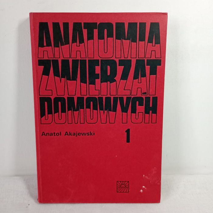Anatomia zwierząt domowych 2 tomy. Anatol Akajewski
