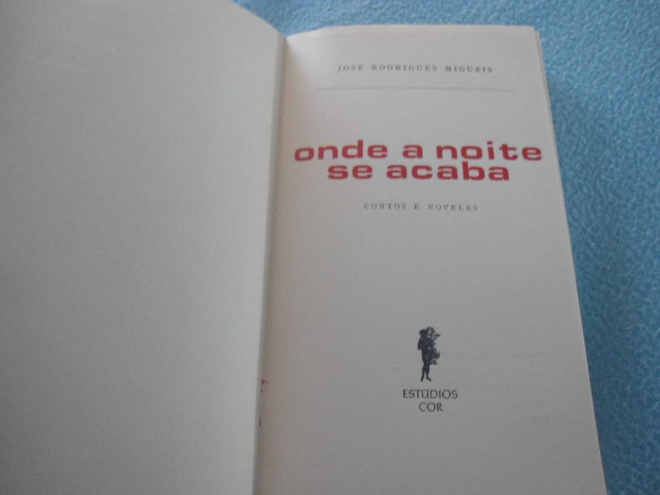 Onde a noite se acaba por José Rodrigues Migueis