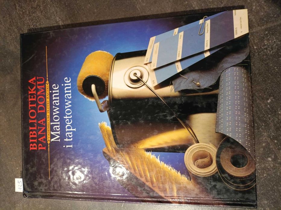 Malowanie i tapetowanie Biblioteka Pana domu Vedemecum złotej rączki