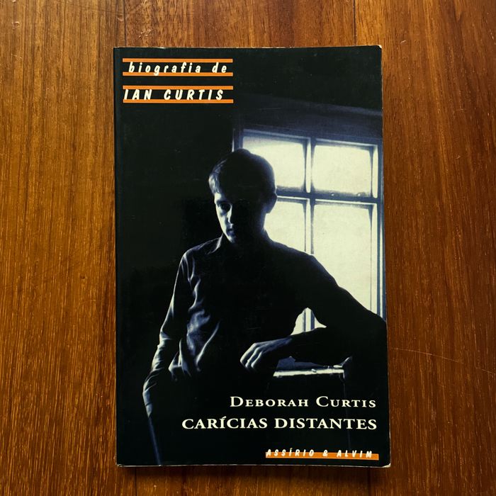 Deborah Curtis - Carícias Distantes: Biografia de Ian Curtis