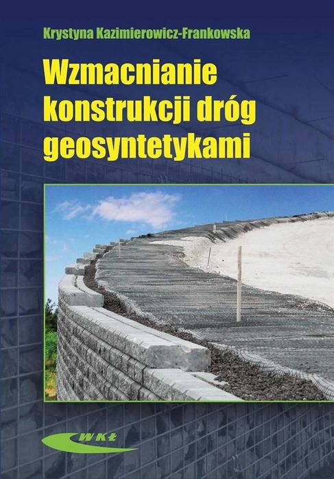 Wzmacnianie konstrukcji dróg geosyntetykami Wydawnictwa Komunikacji i