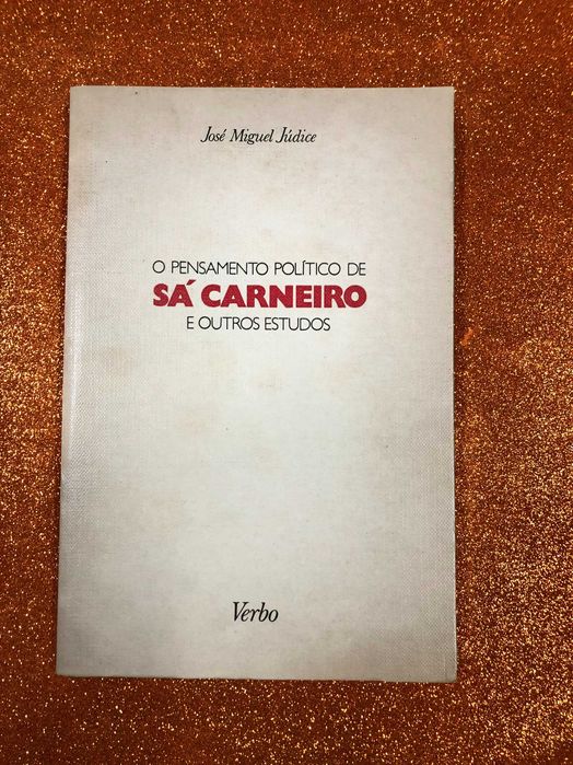 O pensamento político de Sá Carneiro e outros estudos - José M. Júdice