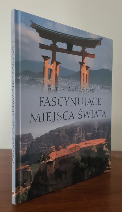 Fascynujące miejsca świata - Artur Anuszewski
