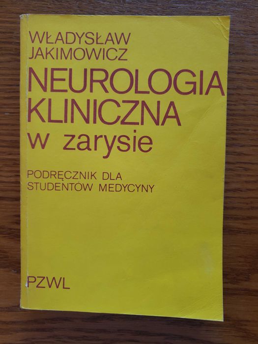 Neurologia kliniczna w zarysie - Władysław Jakimowicz