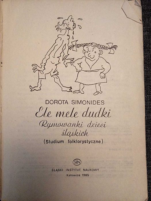"Ele mele dudki" rymowanki dzieci śląskich Śląski Inst. Naukowy 1985r