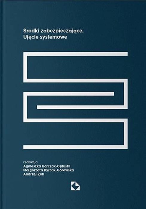 Środki zabezpieczające. Ujęcie systemowe Krakowski Instytut Prawa
