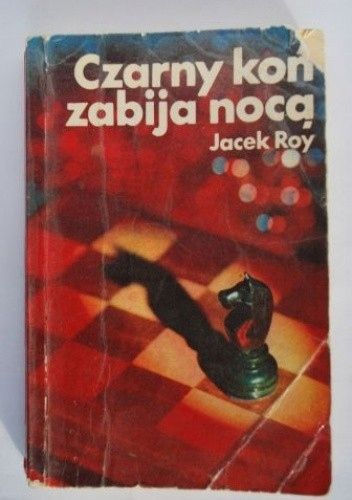 Czarny Koń Zabija Nocą J. Roy