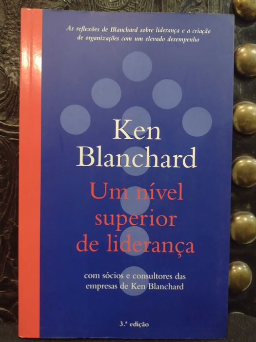 Um Nível superior de Liderança - Ken Blanchard