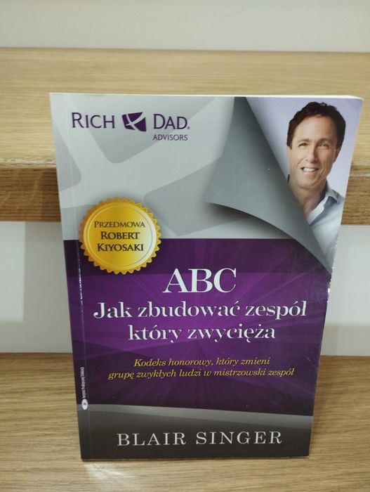 Jak zbudować zespół który zwycięża. Blair Singer. Kiyosaki