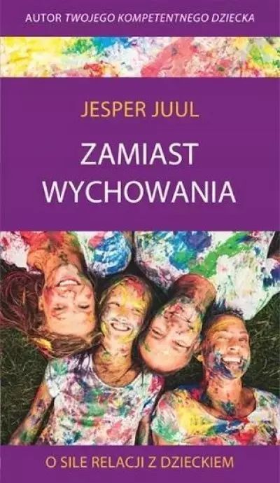Zamiast wychowania. O sile relacji z dzieckiem. MiND