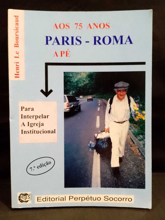 Paris - Roma a pé aos 75 anos - Henri Le Boursicaud