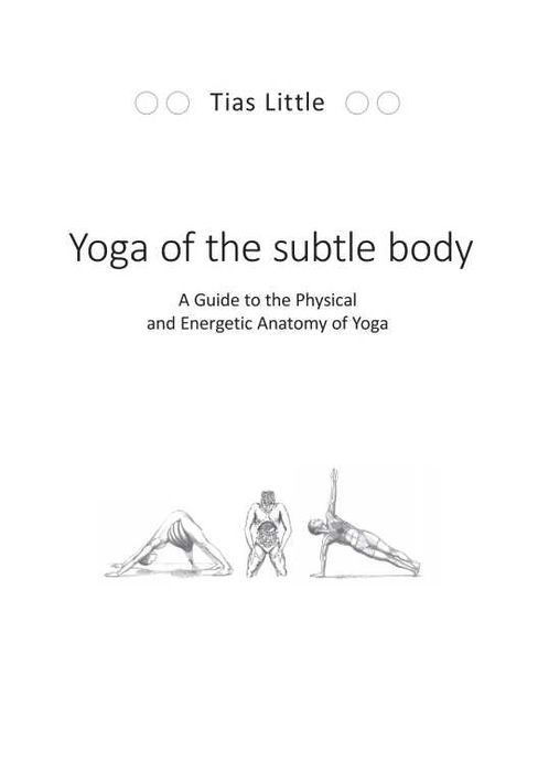 Йога тонкого тела. Анатомия йоги. Хатха-йога. Чакры Тиас Литтл