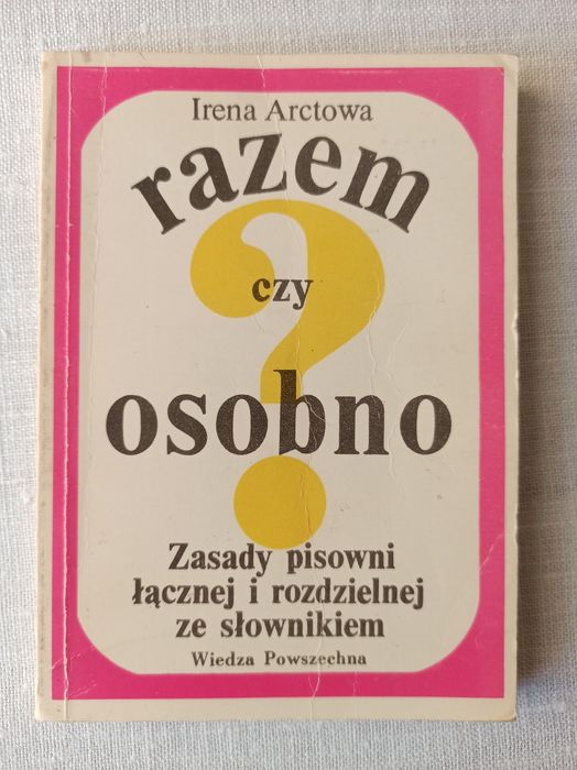 Razem czy osobno? Zasady pisowni łącznej i rozdzielnej ze słownikiem