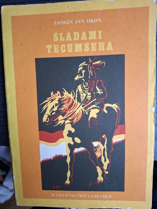 Śladami Tecumseha  - Longin Jan Okoń