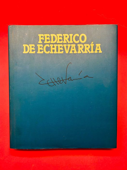 Federico de Echevarría - Exposición Antológica