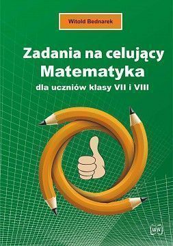 Zadania Na Celujący Matematyka Dla Uczniów Klasy Vii I Viii Bednarek Witold Witold Bednarek
