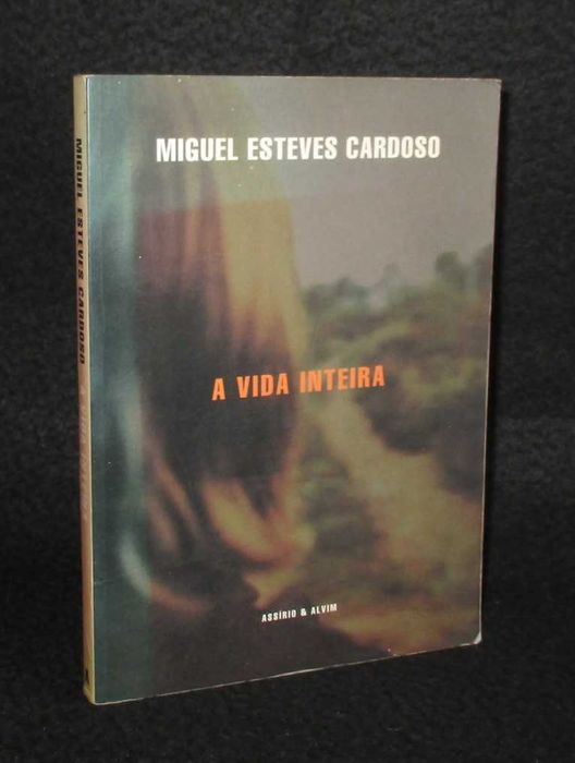 Livro A Vida Inteira Miguel Esteves Cardoso