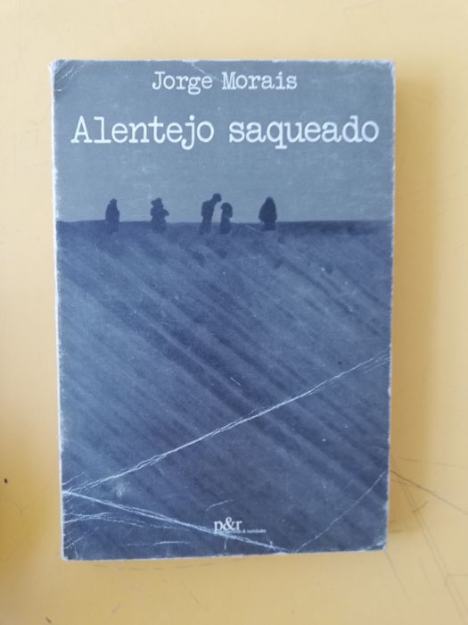 Alentejo Saqueado de Jorge Morais