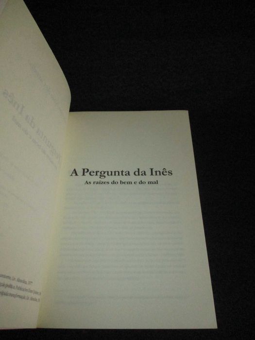 Livro A Pergunta da Inês As Raízes do Bem e do Mal