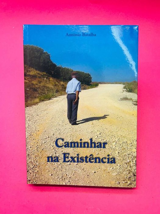 Caminhar na Existência - António Batalha