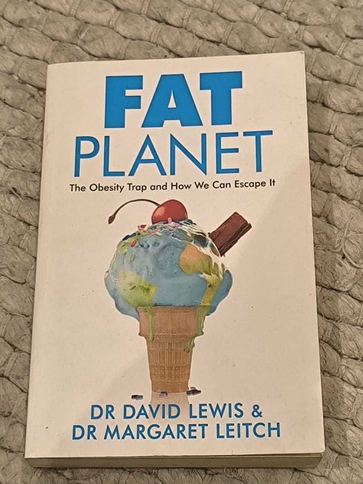 "Fat Planet: The Obesity Trap and How We Can Escape It" David Lewis