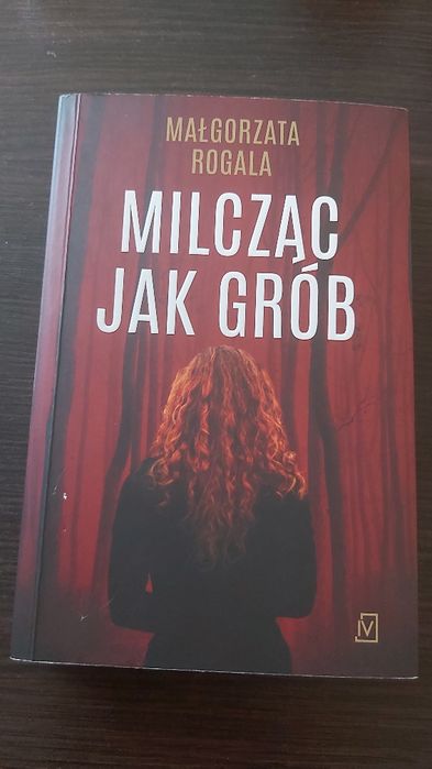 Książka Małgorzata Rogala Milczac jak grób