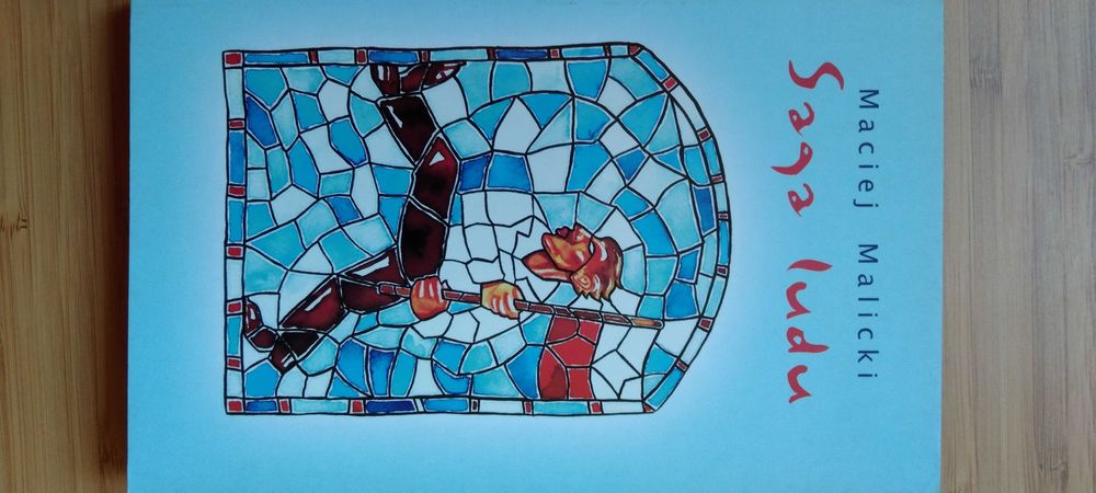 Saga Ludu.  Maciej Malicki