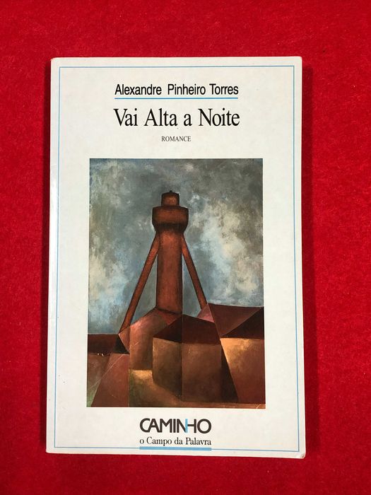 Vai alta a noite - Alexandre Pinheiro Torres