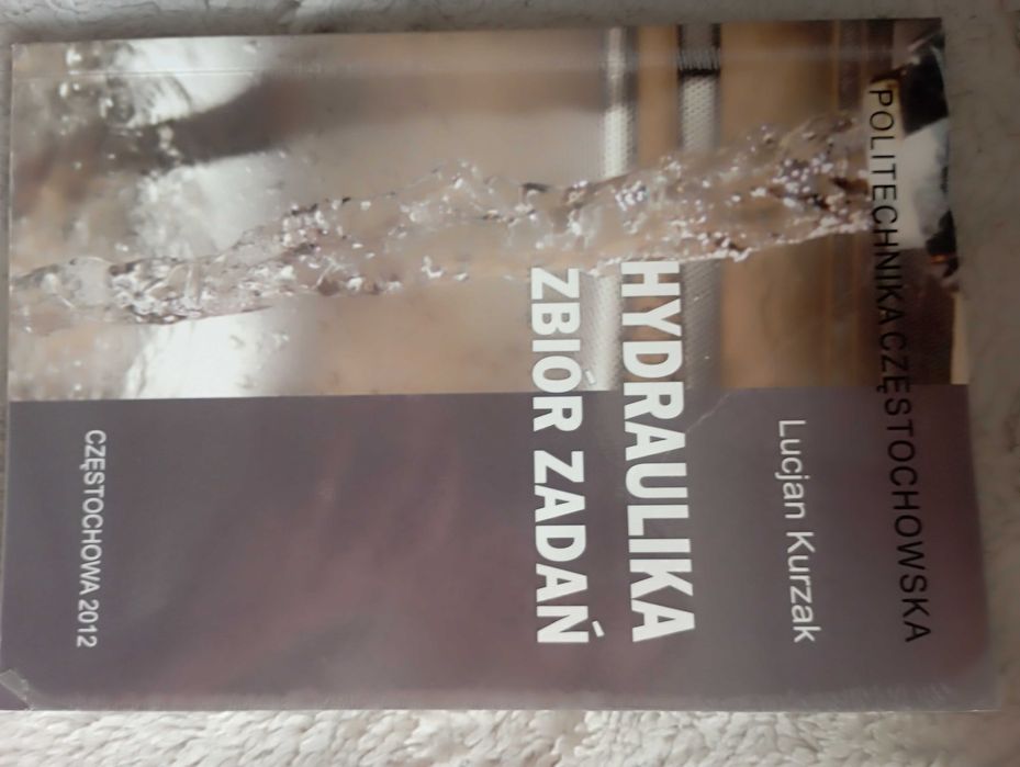 Hydraulika Zbiór zadań
Lucjan Kurzak