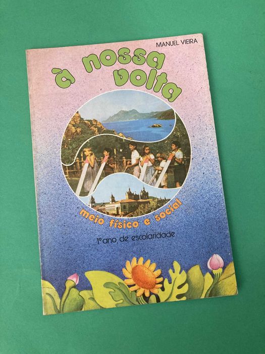 Livro Escola Primária Á nossa Volta Meio Físico e Social 1º Classe Anos 80 Porto Editora