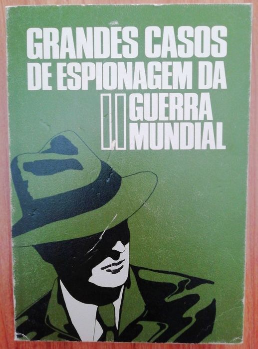 Grandes Casos de Espionagem da II Guerra Mundial