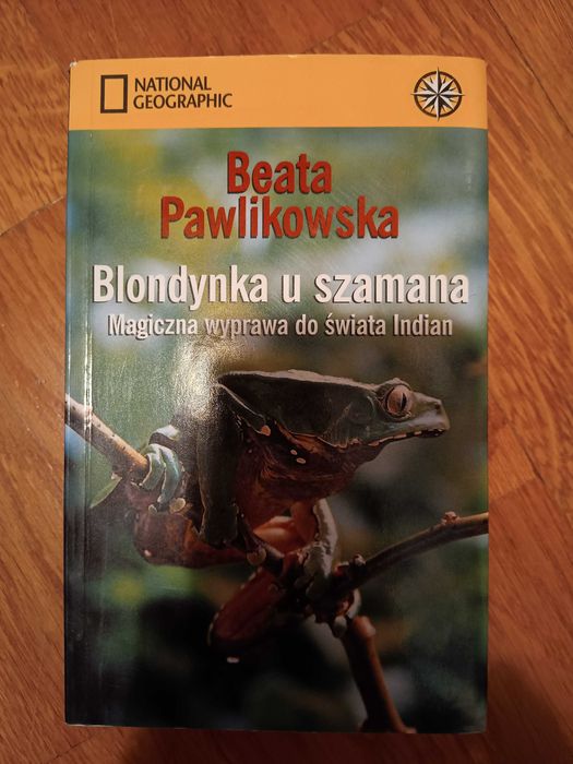Blondynka u szamana - Beata Pawlikowska National Geographic