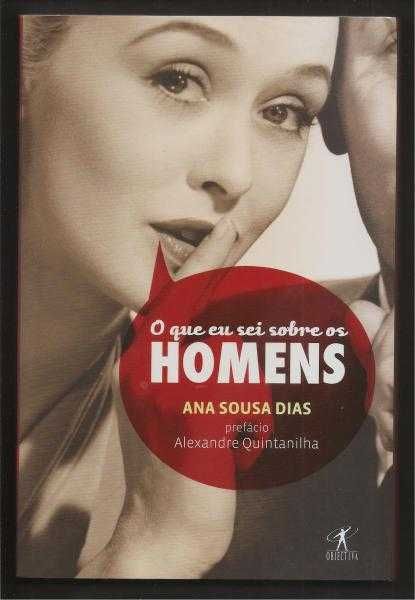 Ana Sousa Dias - O Que Eu Sei Sobre os Homens (envio grátis)