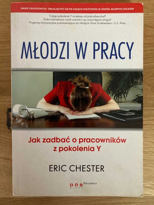 Młodzi w pracy Jak zadbać o pracowników z pokolenia Y Eric Chester