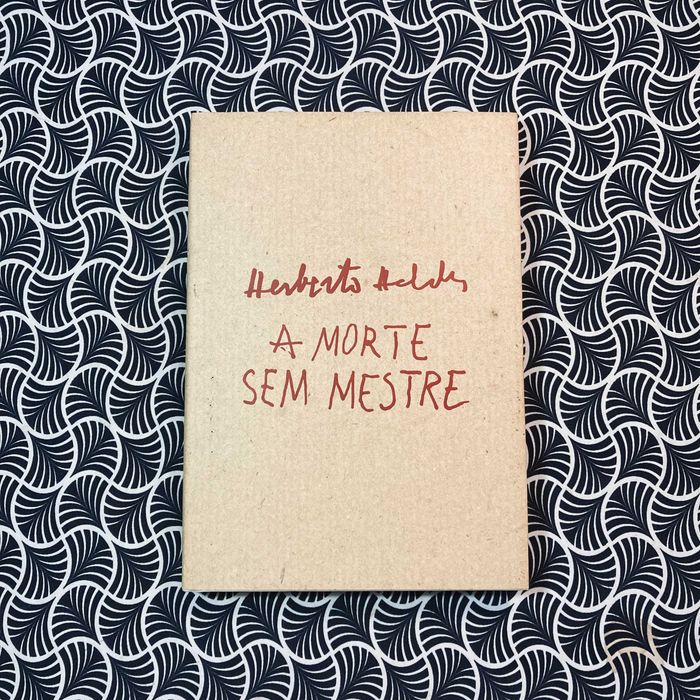 A Morte Sem Mestre - Herberto Helder