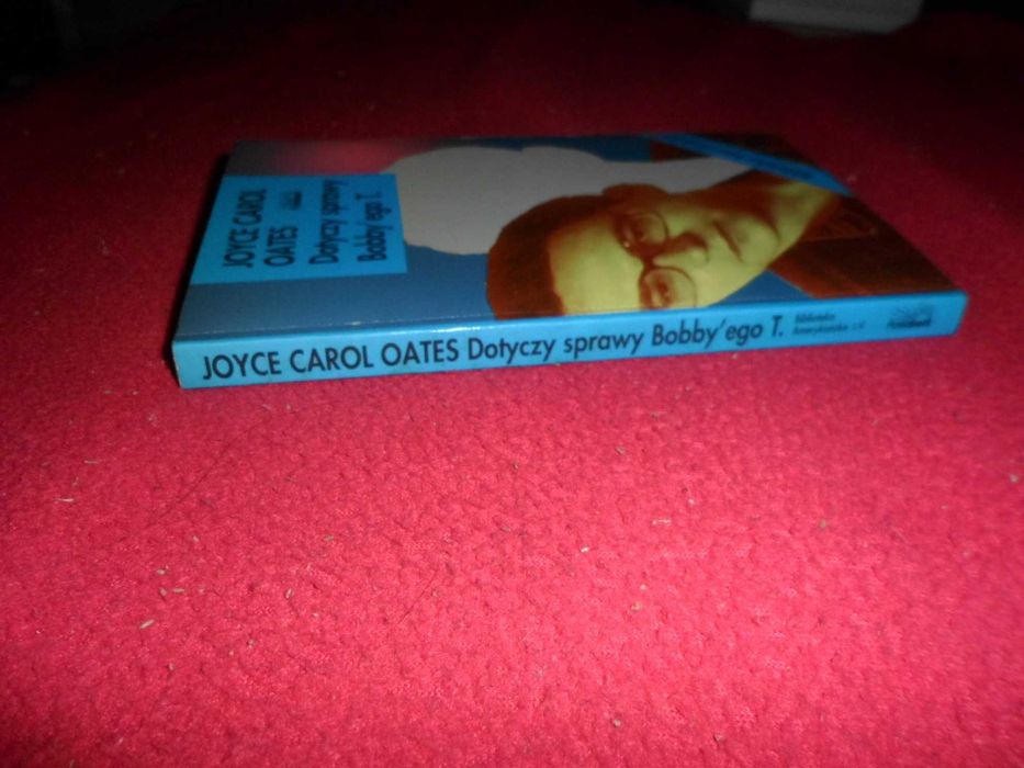 Joyce Carol Oates - Dotyczy sprawy Bobby'ego T. [Biblioteka Amerykańsk