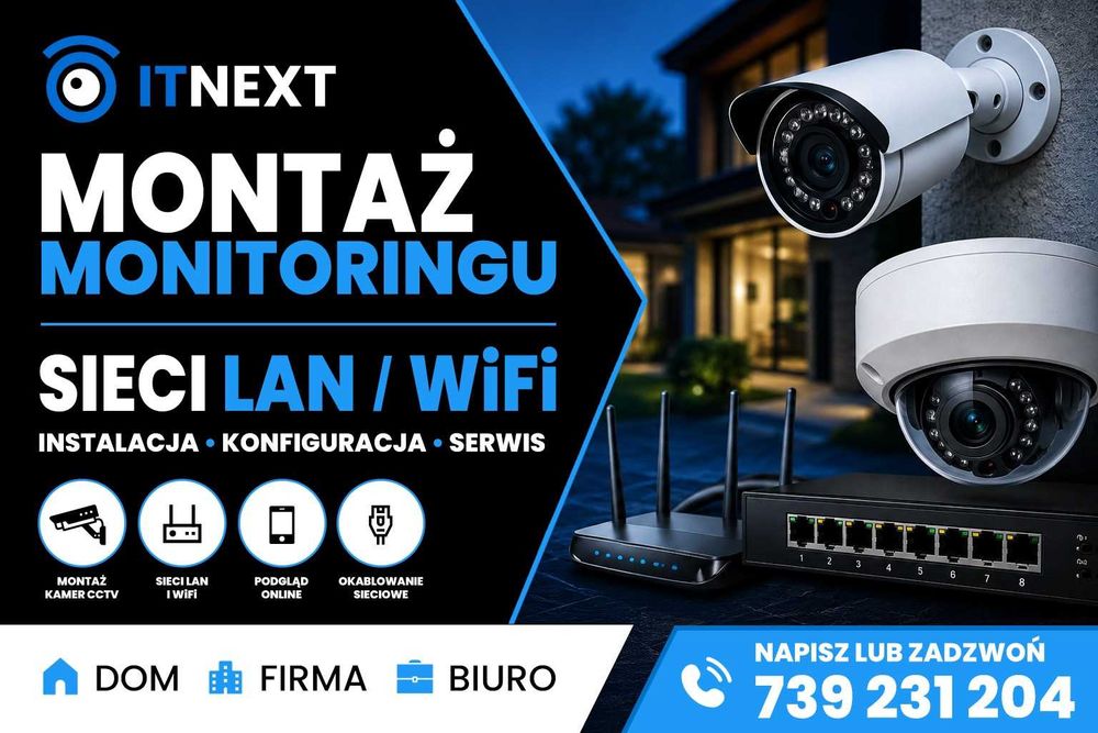 Monitoring Domu i Firmy | Kamery CCTV | Sieci LAN/WiFi | Instalacja