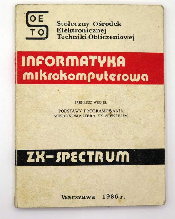 Podstawy Programowania Mikrokomputera ZX Spectrum, Ireneusz Węgiel, Informatyka mikrokomputerowa, SOETO