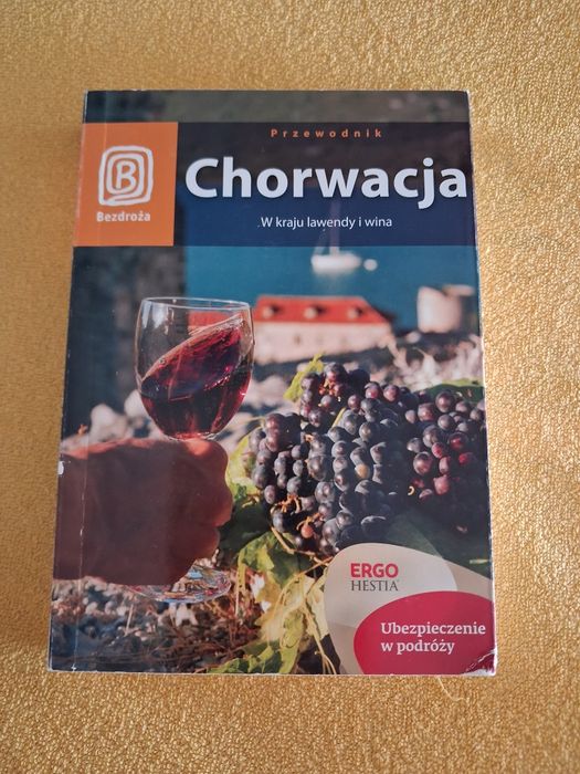 Chorwacja. W kraju lawendy i wina. Bezdroża. Przewodnik