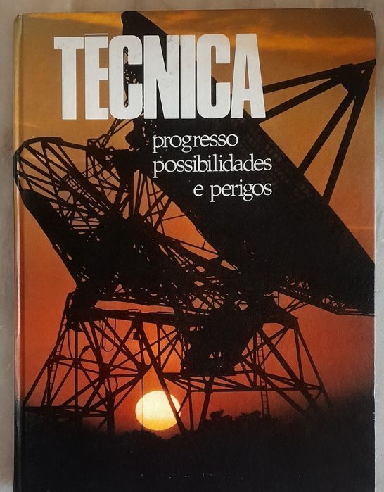 Técnica Progresso Possibilidades e Perigos  - Bom estado