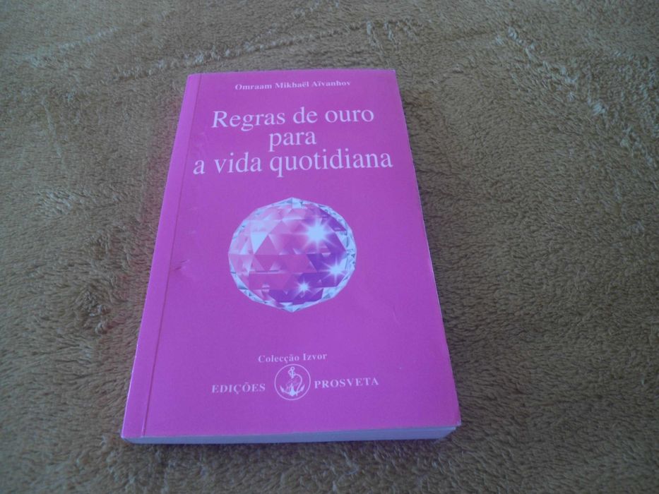 Regras de ouro para a vida quotidiana de Omraam Mikhae lAivanhov