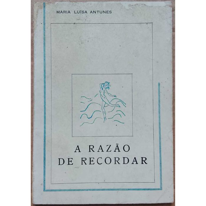 Maria Luíza Antunes - A Razão de Recordar