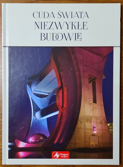 Cuda świata. Niezwykłe budowle